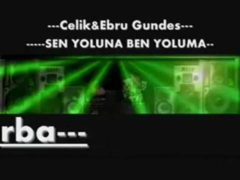 Dj Can Uzman vs.Çelik Ebru Gündeş Sen Yoluna Ben Yoluma Remix Part 2
