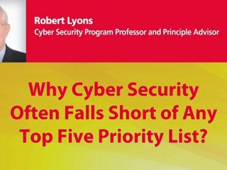 Why Cyber Security Often Falls Short of Any Top Five Priority List