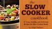 Cooking Book Review: The Slow Cooker Cookbook: 87 Easy, Healthy, and Delicious Recipes for Slow Cooked Meals by John Chatham