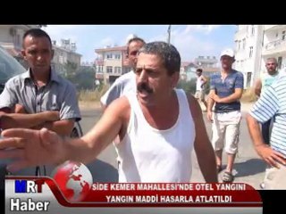 SİDE KEMER MAHALLESİ'NDE OTEL YANGINI