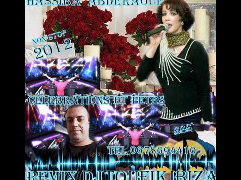 Hassiba Abderaouf 2012 REMIX DJ TOUFIK IBIZA TEL 0678694410 CELEBRATIONS ET FETES