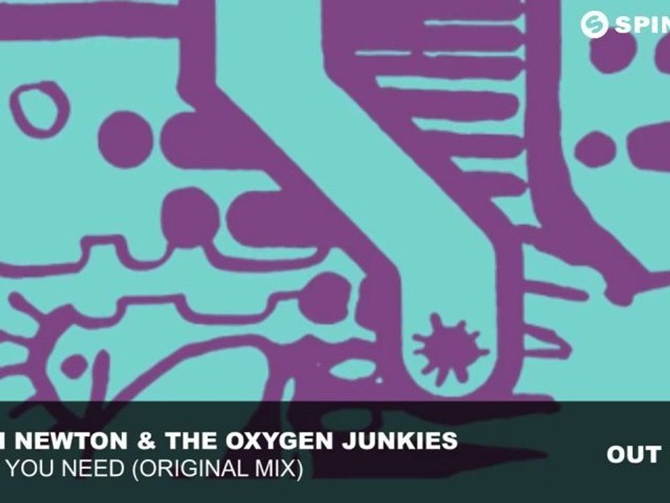 Dean Newton & The Oxygen Junkies - What You Need (Original Mix)