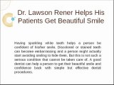 Dr. Lawson Rener DDS Highly Knowledgeable and Experienced Dentist
