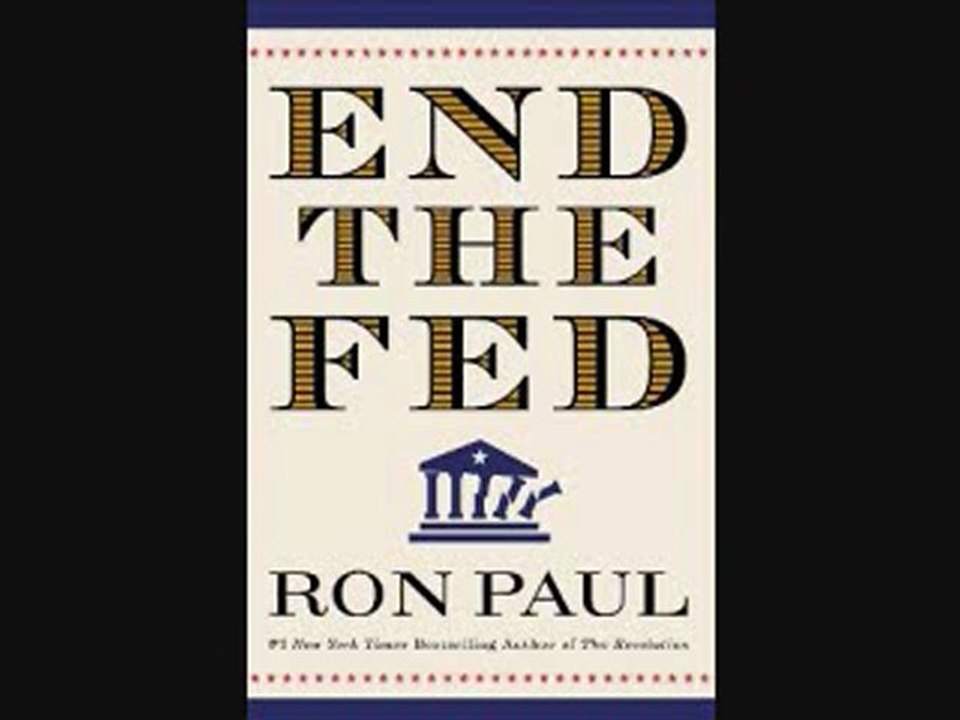 End The FED - by Ron Paul (Part 1)