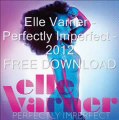 Elle Varner   Perfectly Imperfect   2012 FREE DOWNLOAD