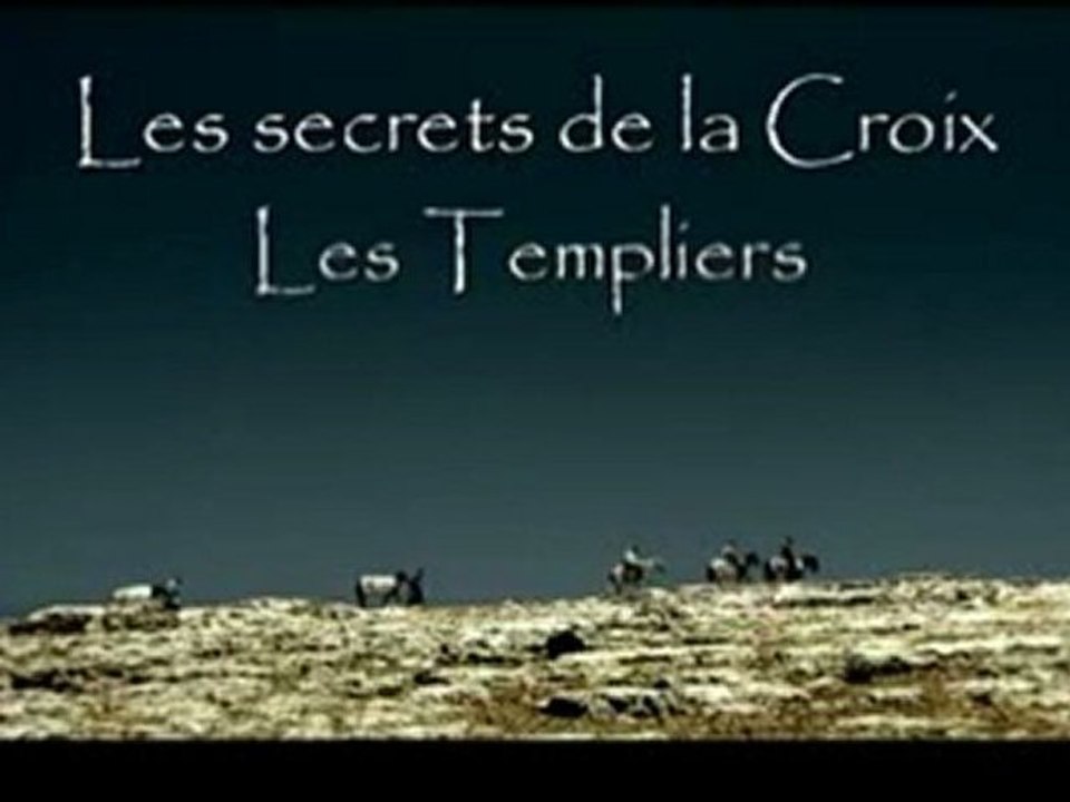 Les secrets de la Croix : Les templiers