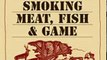 Cooking Book Review: A Guide to Canning, Freezing, Curing & Smoking Meat, Fish & Game by Wilbur F. Eastman