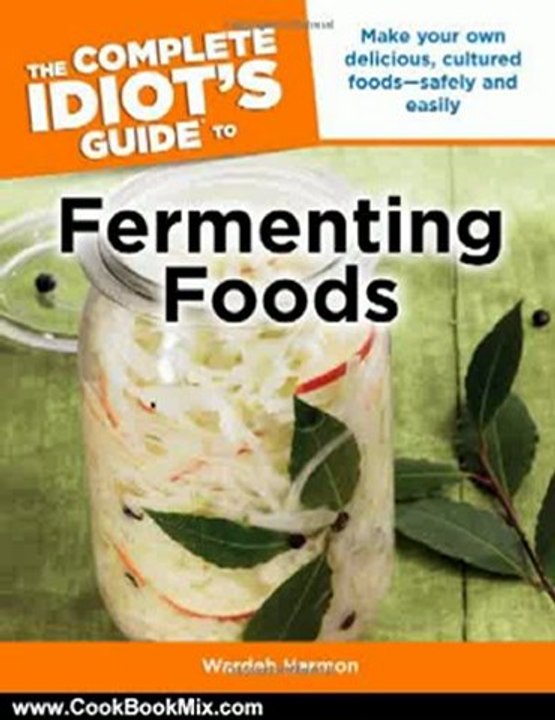 Cooking Book Review: The Complete Idiot's Guide to Fermenting Foods by Wardeh Harmon