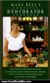 Cooking Book Review: Mary Bell's Complete Dehydrator Cookbook by Mary Bell