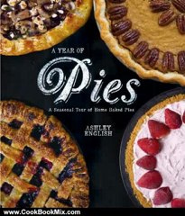Cooking Book Review: A Year of Pies: A Seasonal Tour of Home Baked Pies by Ashley English