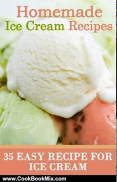 Cooking Book Review: Homemade Ice Cream Recipes - 35 Easy Recipe for Ice Cream by Rachael T.