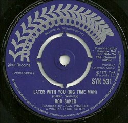 Bob Saker - Later With You ( Big Time Man)