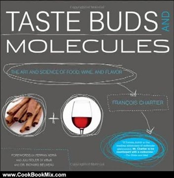 Cooking Book Review: Taste Buds and Molecules: The Art and Science of Food, Wine, and Flavor by Francois Chartier
