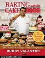 Cooking Book Review: Baking with the Cake Boss: 100 of Buddy's Best Recipes and Decorating Secrets by Buddy Valastro