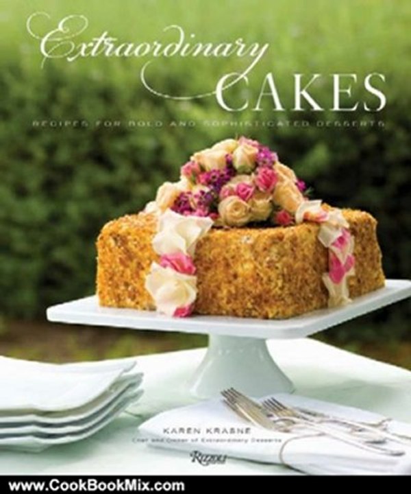 Cooking Book Review: Extraordinary Cakes: Recip...