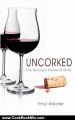 Cooking Book Review: Uncorked: The Novice's Guide to Wine by Paul Kreider