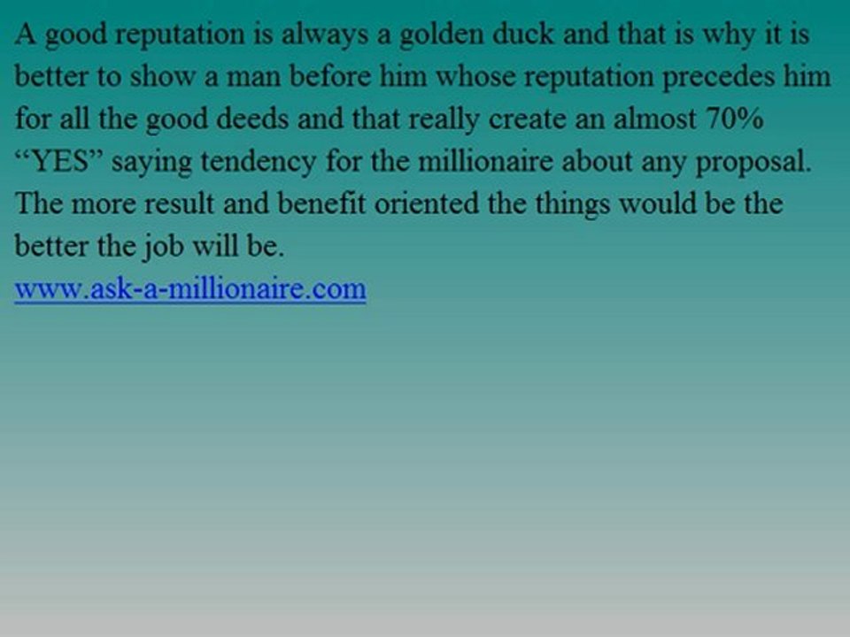 Ask a millionaire for money - A good hart at will