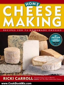Cooking Book Review: Home Cheese Making: Recipes for 75 Homemade Cheeses by Ricki Carroll