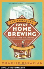 Cooking Book Review: The Complete Joy of Homebrewing Third Edition by Charles Papazian
