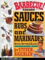 Cooking Book Review: Barbecue! Bible : Sauces, Rubs, and Marinades, Bastes, Butters, and Glazes by Steven Raichlen