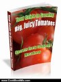 Cooking Book Review: Growing Tomatoes: How To Grow Tomatoes That Are Big, Colorful, Juicy, And Tasty! by Mark Allen