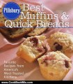 Cooking Book Review: Pillsbury: Best Muffins and Quick Breads: Favorite Recipes from America's Most-Trusted Kitchens by Pillsbury Company