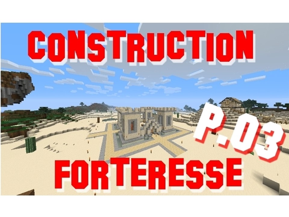 [Minecraft]Construction Forteresse du Désert (p.03)