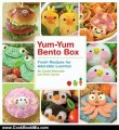 Cooking Book Review: Yum-Yum Bento Box: Fresh Recipes for Adorable Lunches by Maki Ogawa, Crystal Watanabe