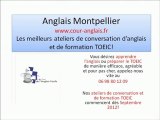 Anglais Montpellier - Les meilleurs ateliers de conversation d'anglais et le meilleur des stages de préparation au TOEIC
