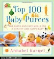 Cooking Book Review: Top 100 Baby Purees: 100 Quick and Easy Meals for a Healthy and Happy Baby by Annabel Karmel