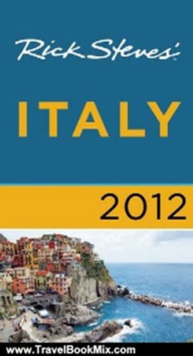 Travel Book Review: Rick Steves' Italy 2012 by Rick Steves