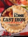 Cooking Book Review: The Lodge Cast Iron Cookbook: A Treasury of Timeless, Delicious Recipes by The Lodge Company