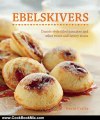 Cooking Book Review: Ebelskivers: Danish-Style Filled Pancakes And Other Sweet And Savory Treats by Kevin Crafts, Erin Kunkel