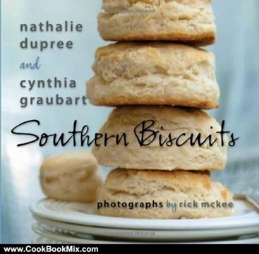 Cooking Book Review: Southern Biscuits by Nathalie Dupree, Cynthia Graubart