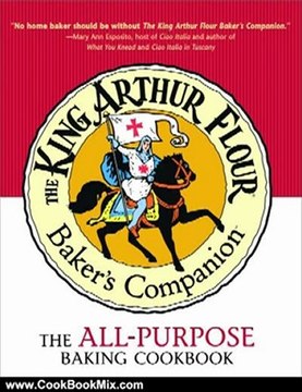 Cooking Book Review: The King Arthur Flour Baker's Companion: The All-Purpose Baking Cookbook A James Beard Award Winner (King Arthur Flour Cookbooks) by King Arthur Flour