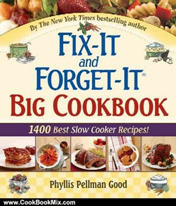 Cooking Book Review: Fix-It And Forget-It Big Cookbook: 1400 Best Slow Cooker Recipes by Phyllis Pellman Good