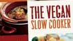 Cooking Book Review: The Vegan Slow Cooker: Simply Set It and Go with 150 Recipes for Intensely Flavorful, Fuss-Free Fare Everyone (Vegan or Not!) Will Devour by Kathy Hester