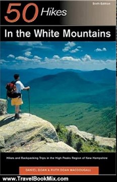 Travel Book Review: 50 Hikes in the White Mountains: Hikes and Backpacking Trips in the High Peaks Region of New Hampshire (50 Hikes in Louisiana: Walks, Hikes, & Backpacks in the Bayou State) by Daniel Doan, Ruth Doan Macdougall