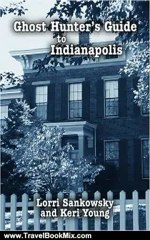 Travel Book Review: Ghost Hunter's Guide to Indianapolis by Lorri Sankowsky, Keri Young