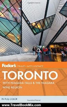 Travel Book Review: Fodor's Toronto: with Niagara Falls & the Niagara Wine Region (Full-color Travel Guide) by Fodor's