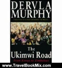 Travel Book Review: The Ukimwi Road: From Kenya to Zimbabwe by Dervla Murphy