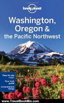 Travel Book Review: Lonely Planet Washington Oregon and the Pacific Northwest (Regional Travel Guide) by Sandra Bao