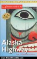 Travel Book Review: The Alaska Highway (Adventure Guide to the Alaska Highway) by Ed Readicker-Henderson, Lynn Readicker-Henderson