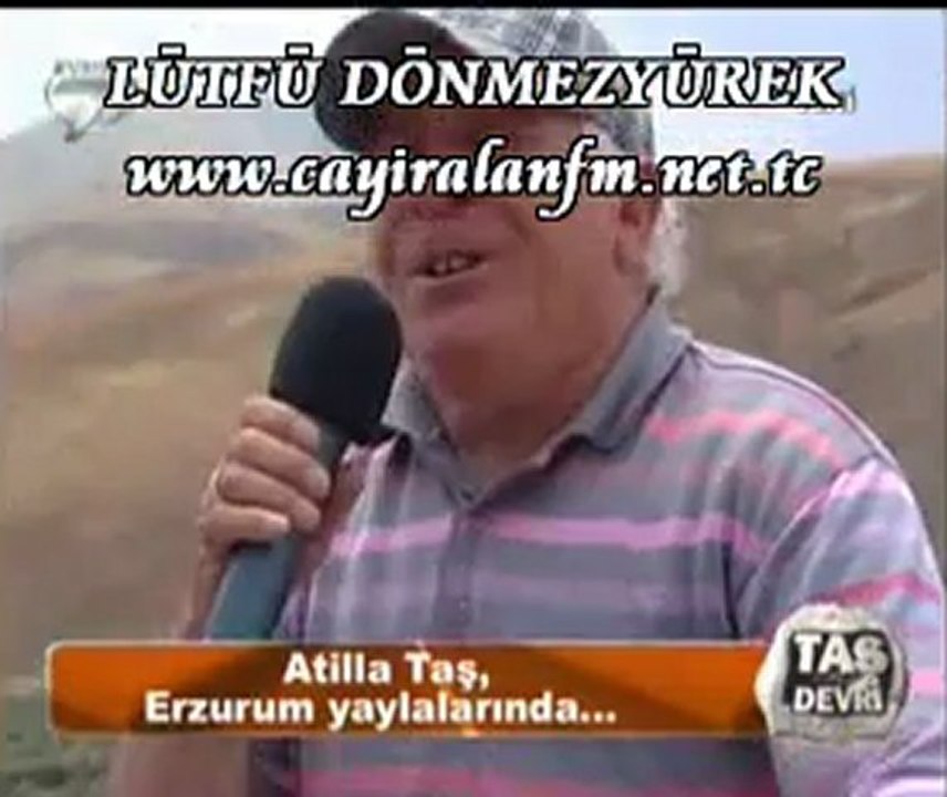 Atilla Taş Devri ERZURUM VE YAYLALARI BÖLÜM-4 -LÜTFÜ DÖNMEZYÜREK