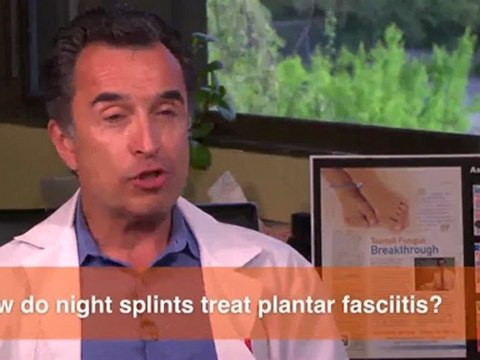 How do night splints treat plantar fasciitis?