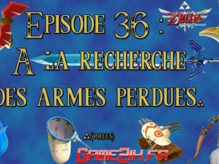 36 - A la recherche des armes perdues