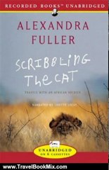 Travel Book Review: Scribbling the Cat: Travels with an African Soldier by Alexandra Fuller, Lisette Lecat