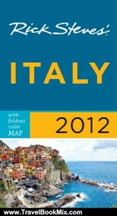 Travel Book Review: Rick Steves' Italy 2012 by Rick Steves