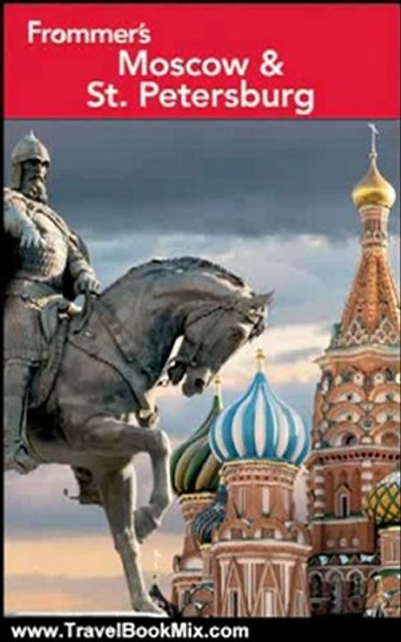 Travel Book Review: Frommer's Moscow and St. Petersburg (Frommer's Complete Guides) by Angela Charlton