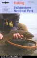 Travel Book Review: Fishing Yellowstone National Park, 3rd: An Angler's Complete Guide to More than 100 Streams, Rivers, and Lakes (Regional Fishing Series) by Richard Parks